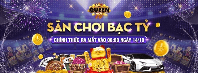 Queen 79 nhà cái uy tín- Vua đổi thưởng bạc tỷ 2 Queen 79 nhà cái uy tín- Vua đổi thưởng bạc tỷ