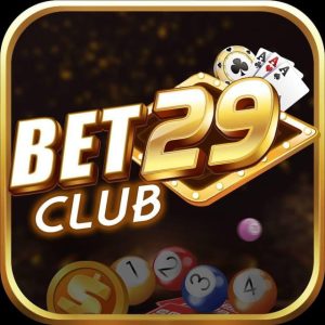 Bet29 – Cổng game Tài Xỉu – Nổ Hũ To