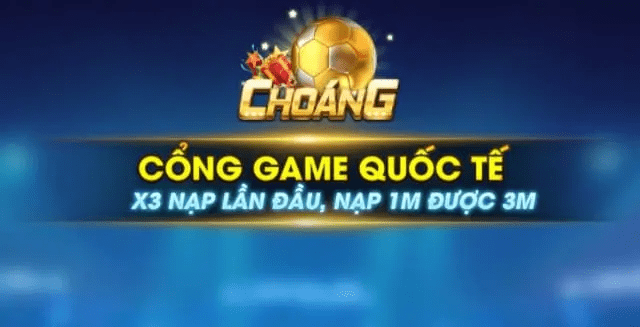 Choang vip - Chơi game choáng nhận thưởng như chớp 2022 1 Choang vip – Được xem chính là là phiên bản cập nhật mới