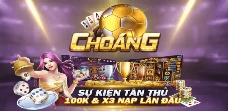 Choang vip - Chơi game choáng nhận thưởng như chớp 2022 4 Choang vip – Chơi game choáng nhận thưởng như chớp 2022