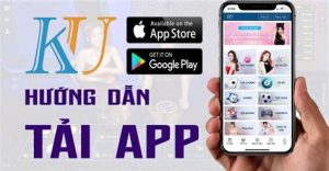 Tải ku casino chuẩn từng “cen tin mét” link tải uy tín cho anh em