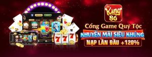 King 86 – Vua của những nhà vua game bài