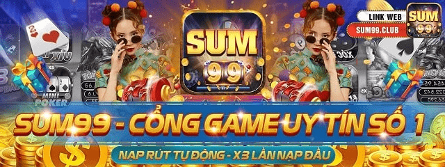 Cổng game bài sum 99 nạp rút nhanh chóng, X3 thẻ nạp 2 Cổng game bài sum 99 nạp rút nhanh chóng, X3 thẻ nạp 6