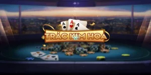 Trác Kim Hoa 68 game bài giúp người chơi kiếm tiền tỷ